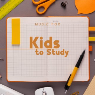 Music for Kids to Study: Kindergarten & School (Super Relaxing Music for Focus & Concentration)
