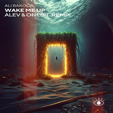 Wake Me Up (ALEV & onebit. Remix) ft. ALEV & onebit. | Boomplay Music