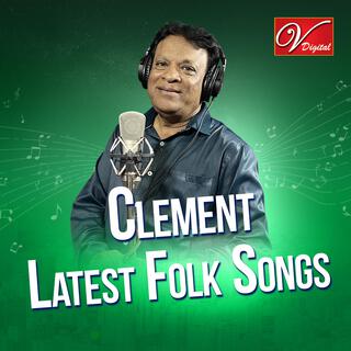 Latest Clement Folk Songs