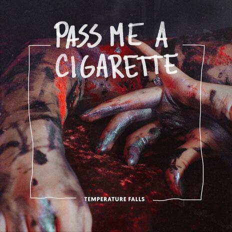 Pass Me A Cigarette | Boomplay Music