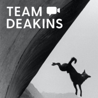 Team Deakins | Podcast | Boomplay