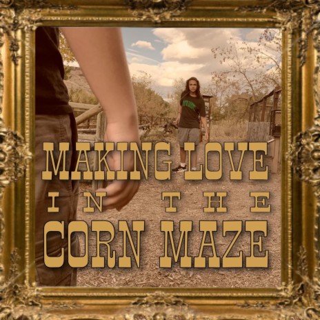 Making Love in the Corn Maze