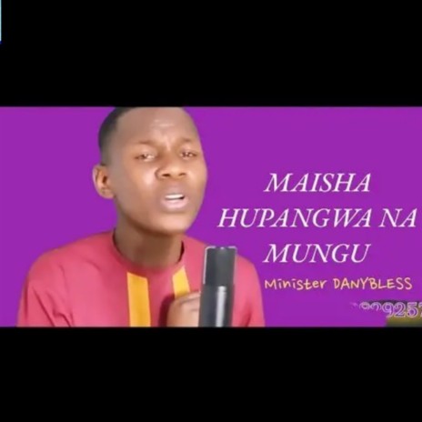MAISHA HUPANGWA NA MUNGU (Original) | Boomplay Music