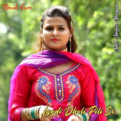 Lugdi Dholi Pili Si | Boomplay Music