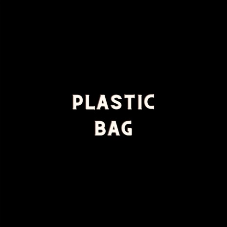 Plastic Bag (Slowed Reverb) | Boomplay Music