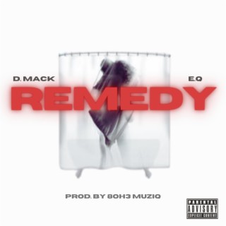 REMEDY ft. E.Q lyrics | Boomplay Music