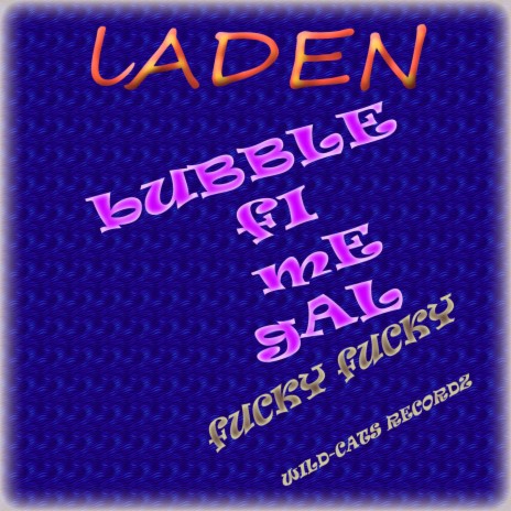 Laden-Bubble Fi Me Gal (Fucky Fucky) (Raw)