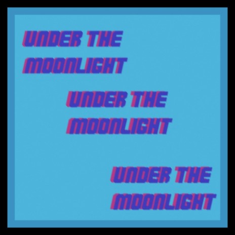 under the moonlight