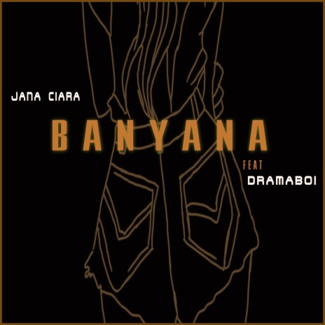 Banyana ft. DramaBoi | Boomplay Music
