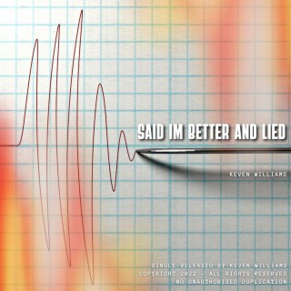 Said I'm Better and Lied lyrics | Boomplay Music