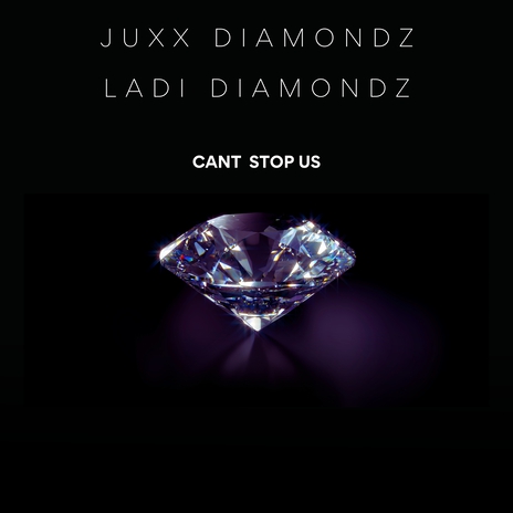 Can't Stop Us ft. ladi Diamondz | Boomplay Music