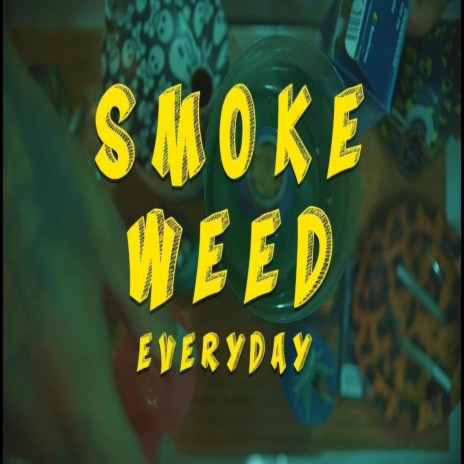 Smoke Weed Everyday ft. Efe Ene | Boomplay Music