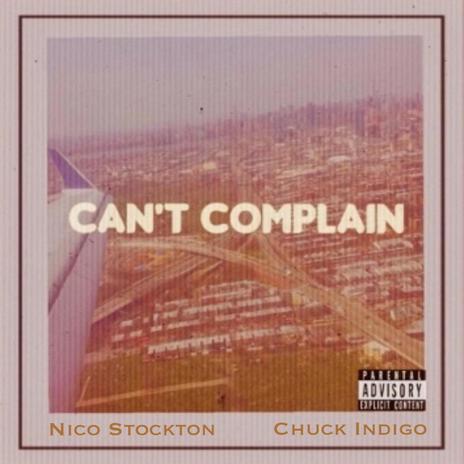 Can't Complain ft. Chuck Indigo & No3tic | Boomplay Music