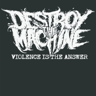 Violence is the Answer