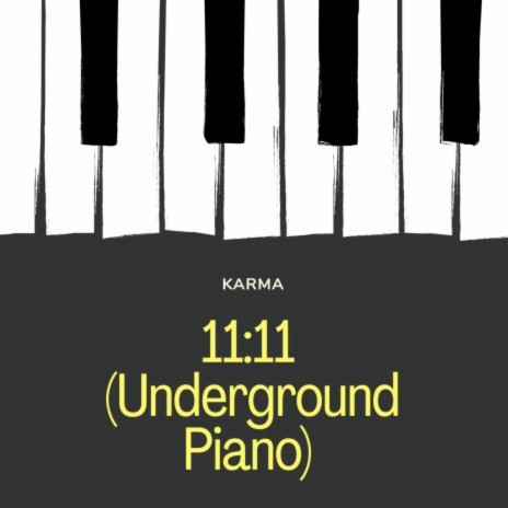 11:11 (Underground Piano) | Boomplay Music