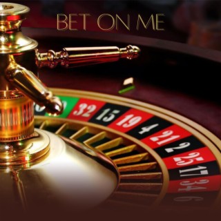 Bet on me lyrics | Boomplay Music