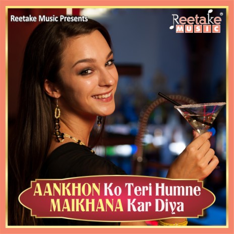 AANKHON KO TERI HUM NE MAIKHANA KAR DIYA | Boomplay Music