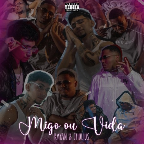 Migo ou Vida ft. Rayan Oficial & Jhulius | Boomplay Music