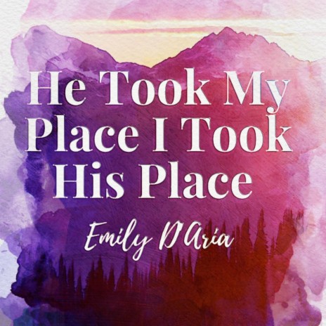 He Took My Place I Took His Place | Boomplay Music