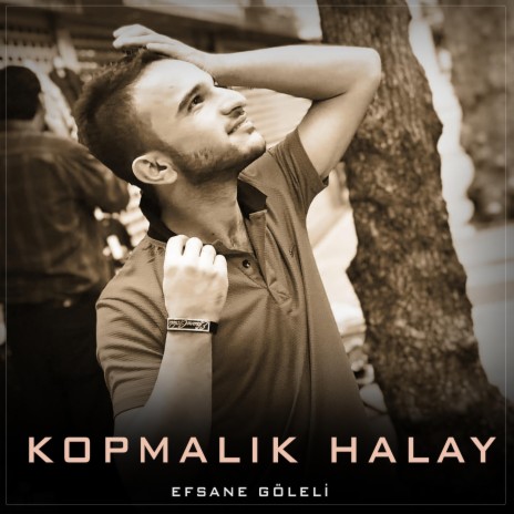 Kopmalık Halay ft. Efsane Göleli | Boomplay Music