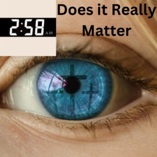 Does It Really Matter?