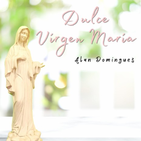 Dulce Virgen María | Boomplay Music