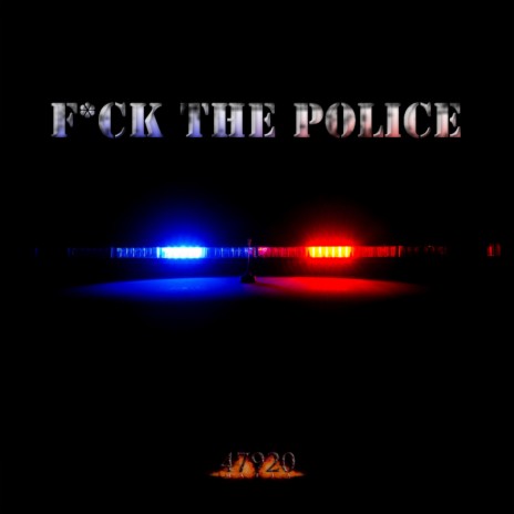 Fuck The Police | Boomplay Music