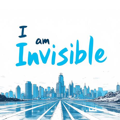 I am Invisible | Boomplay Music