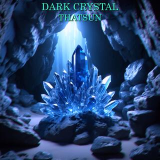 Dark Crystal