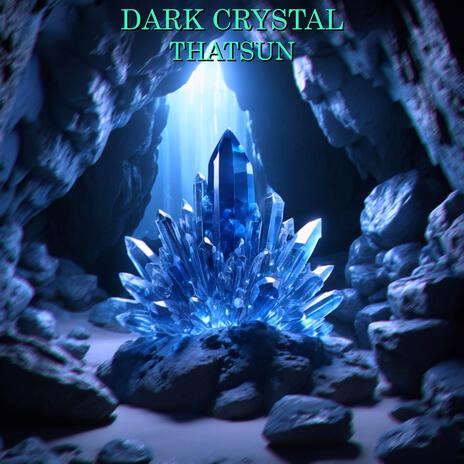 Dark Crystal | Boomplay Music