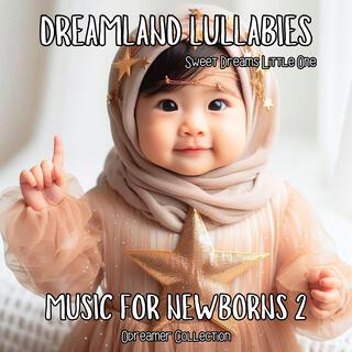 Music for Newborns 2. Sweet Dreams Little One