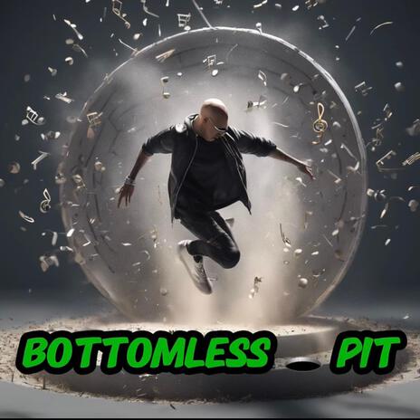 Bottomless Pit | Boomplay Music