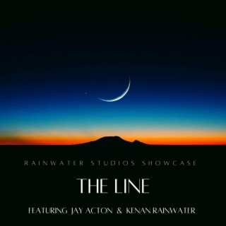 The Line (Rainwater Studios Showcase) ft. Jay Acton & Kenan Rainwater lyrics | Boomplay Music