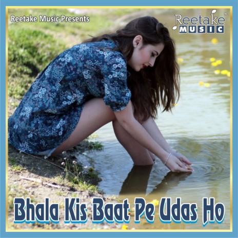 BHALA KIS BAAT PE UDAAS HO | Boomplay Music