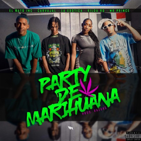 Party De Marihuana ft. La Exotica, Carvajal, El Ñato Inc, Kiloa Rd & Mr Prince