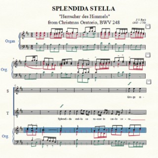 SPLENDIDA STELLA CORRUSCANT, Latin version of HERRSCHER DES HIMMELS from Christmas Oratorio, BWV 248 (Separate parts of SATB Choir)