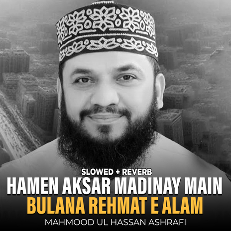 Hamen Aksar Madinay Main Bulana Rehmat e Alam (Lofi-Mix) | Boomplay Music