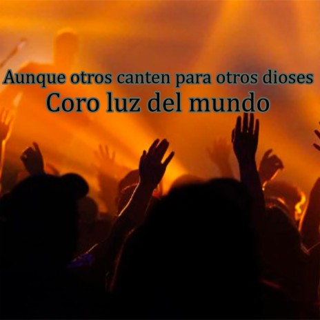 Aunque otros canten para otros Dioses (En Vivo) | Boomplay Music