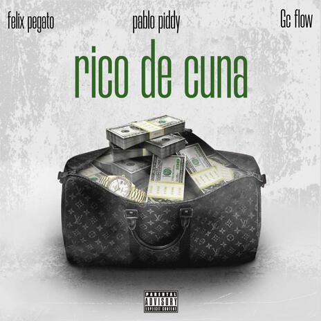 Rico de cuna ft. Pablo piddy & Félix pegato | Boomplay Music