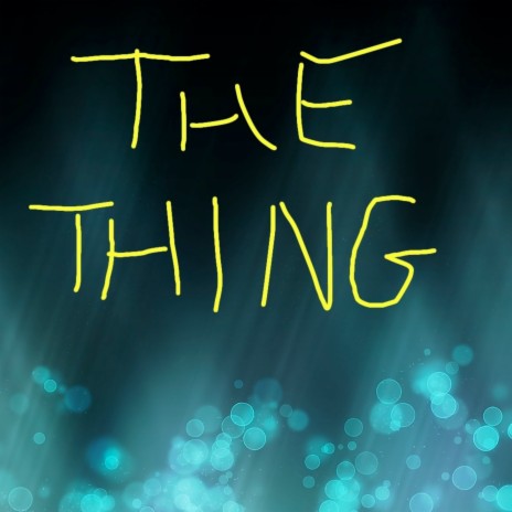 The Thing | Boomplay Music