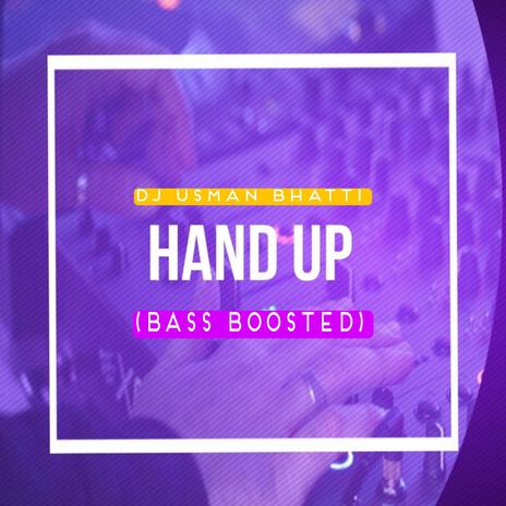 Hand Up (Bass Boosted) | Boomplay Music