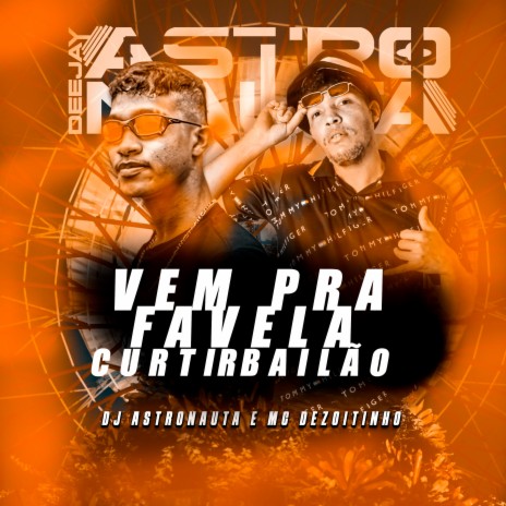 Vem pra Favela Curtir Bailão (feat. MC DEZOITINHO) | Boomplay Music