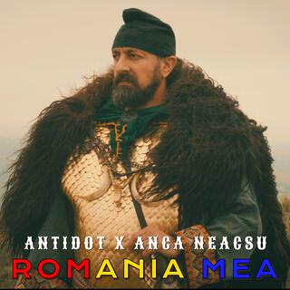 Romania Mea ft. Anca Neacsu lyrics | Boomplay Music