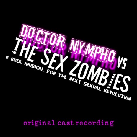 Let There Be Night ft. Jeff Sumner & Doctor Nympho Vs The Sex Zombies Original Cast