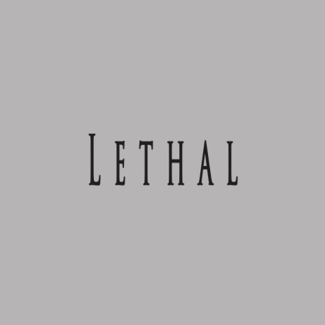 Lethal ft. Angriffsbeat | Boomplay Music