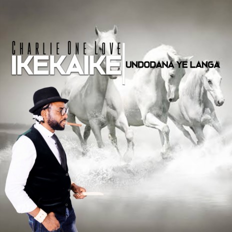 Ikekaike (Undodana Ye Langa) | Boomplay Music