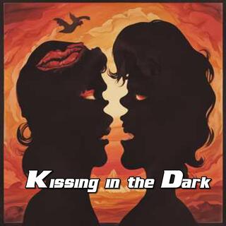 Kissing in the Dark