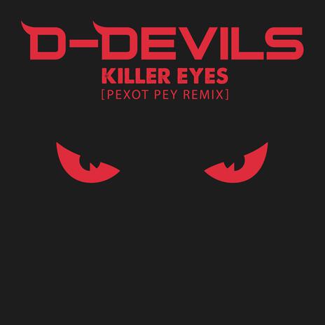 Killer Eyes (Pexot Pey Remix) ft. Pexot Pey