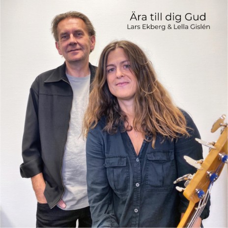 Ära till dig Gud ft. Lella Gislén & Lars Ekberg