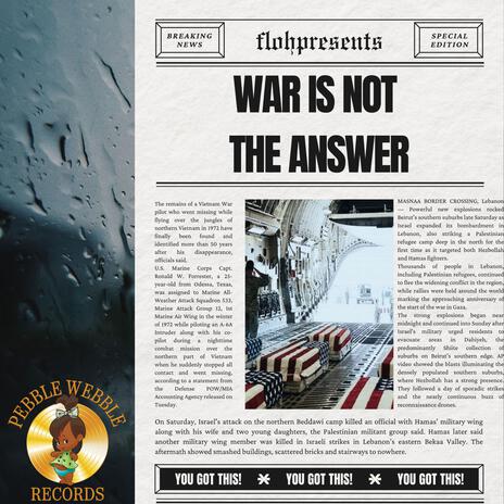 WAR IS NOT THE ANSWER | Boomplay Music